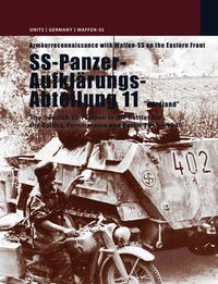Ss-panzer-aufklarungs-abteilung 11 - the swedish ss-platoon in the battles; Lennart Westberg; 2009
