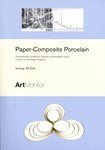 Paper-Composite Porcelain : characterisation of Material Properties and Workability from a Ceramic Art and Design Perspective; Kim Jeoung-Ah; 2006