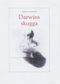 Darwins skugga; Anders Johansson; 2008