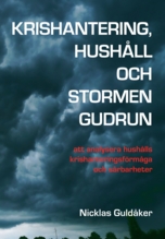 Krishantering, hushåll och stormen Gudrun; Nicklas Guldåker; 2009