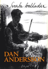 Svarta ballader : dikter; Dan Andersson; 2006