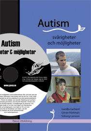 Autism  svårigheter och möjligheter; Gunilla Gerland, Göran Hartman, Solveig Larsson; 2007