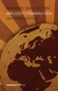 Världssystemanalysen : en introduktion; Immanuel Wallerstein; 2007