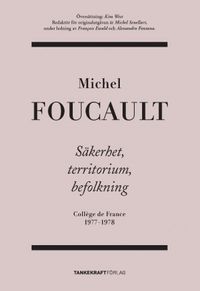 Säkerhet, territorium, befolkning: Collège de France 1977-1978; Michel Foucault; 2010