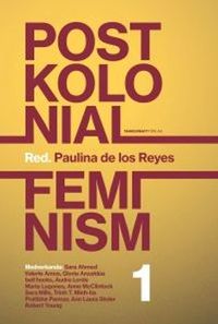 Postkolonial feminism: En introduktion. Del I; Paulina de los Reyes; 2011