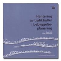 Hantering av trafikbuller i bebyggelseplaneringen; Marie Hult, Linda Johansson; 2008