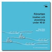 Förorten insatser och utveckling under 40 år; Sören Olsson, Anders Törnquist; 2009