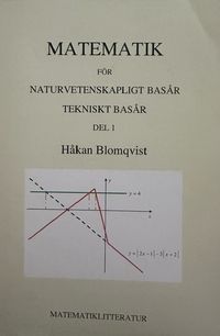 Matematik för naturvetenskapligt basår, tekniskt basår Del 1; Håkan Blomqvist; 2023