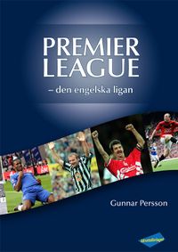 Premier League: den engelska ligan; Gunnar Persson; 2011