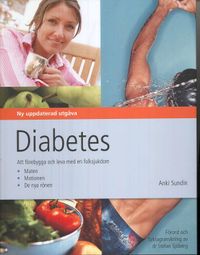 Diabetes : att förebygga och leva med en folksjukdom; Anki Sundin; 2008