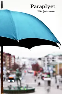 Paraplyet; Elin Johansson; 2015