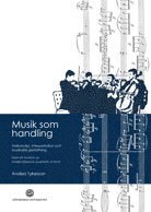 Musik som handling : verkanalys, interpretation och musikalisk gestaltning; Anders Tykesson; 2009