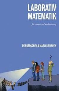 Laborativ matematik : för en varierad undervisning; Per Berggren, Maria Lindroth; 2011