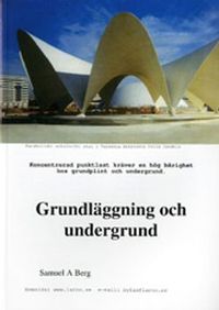 Grundläggning och undergrund; Samuel A. Berg, ; 2013