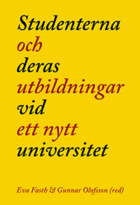 Studenterna och deras utbildningar vid ett nytt universitet; Eva Fasth, Gunnar Olofsson; 2013