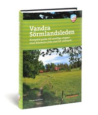 Vandra Sörmlandsleden : komplett guide till samtliga etapper 1000 kilometer från stad till vildmark; Gunnar Andersson; 2011