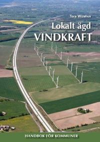 Lokalt ägd vindkraft; Tore Wizelius; 2010