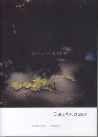 Mörkrets klarhet; Claes Andersson; 2010