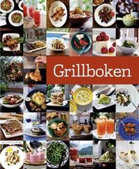 Grillboken : sommarens bästa grillrecept; Måns Jensen, Malin Andersson; 2010