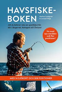 Havsfiskeboken : allt du behöver veta om sportfiske från båt i Skagerrak, Kattegatt och Öresund; Markus Lundgren, Lennart Waje; 2018