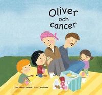 Oliver och cancer; Maria Aminoff; 2017