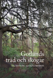 Gotlands träd och skogar; Eva Sjöstrand; 2011