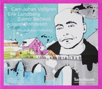 Lyssna till Hallands författare. Skälmarna från Falkenberg; Carl-Johan Vallgren, Erik Lundberg, Zulmir Becevic, August Bondesson; 2015