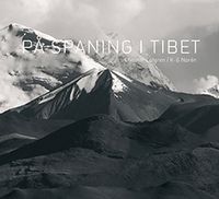 På spaning i Tibet; Christer Löfgren, Karl-Gunnar Norén; 2015