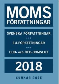 Momsförfattningar 2018; Gunnar Rabe; 2018