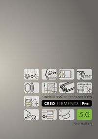 Introduktion till ett CAD-verktyg : Creo Elements/Pro 5.0; Peter Hallberg; 2011