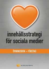 Innehållsstrategi för sociala medier : övningsbok - företag; Lena Leigert; 2015