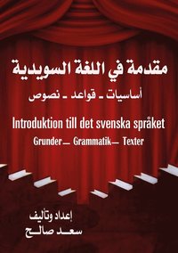 Introduktion till det svenska språket : grunder, grammatik, texter; Saad Salih; 2016