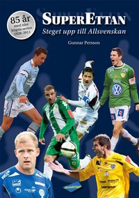 Superettan : steget upp till allsvenskan; Gunnar Persson; 2013