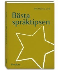 Bästa språktipsen; Anki Mattson, Helena Englund Hjalmarsson, Hans Larsson; 2012