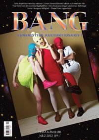 Bang 2(2012) Tema känslor; Sara Ahmed, Jonas Hassen Khemiri, Ylva Habel, Nina Bouraoui; 2012