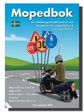 Mopedbok för utbildning till AM-körkort och förarbevis för moped klass II; Stig Hälludd; 2013