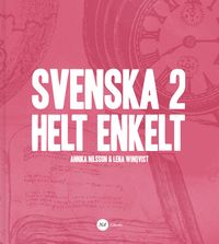 Svenska 2 - Helt enkelt; Lena Winqvist, Annika Nilsson; 2016