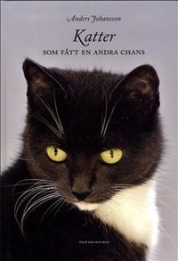 Katter som fått en andra chans; Anders Johansson; 2013