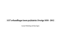 1157 avhandlingar inom psykiatrin i Sverige 1858 - 2012; Lennart Wetterberg, Hans Ågren; 2015