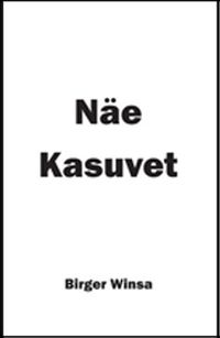 Näe Kasuvet; Birger Winsa; 2016