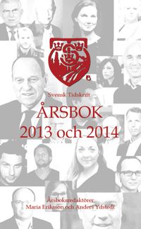 Svensk Tidskrift Årsbok 2013 och 2014; Maria Eriksson, Anders Ydstedt; 2015