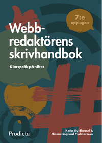 Webbredaktörens skrivhandbok : klarspråk på nätet; Karin Guldbrand, Helena Englund Hjalmarsson; 2020