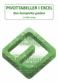 Pivottabeller i Excel : den kompletta guiden; Tobias Ljung; 2014