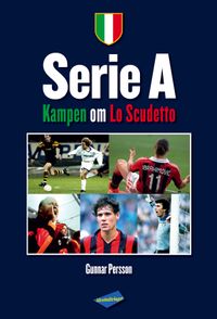 Serie A : kampen om Lo Scudetto; Gunnar Persson; 2015