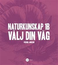 Naturkunskap 1B - Välj din väg; Fredrik Jonsson; 2014