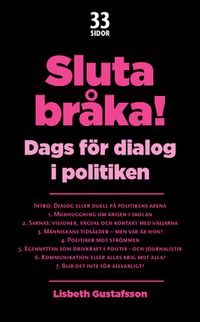 Sluta bråka! : dags för dialog i politiken; Lisbeth Gustafsson; 2014