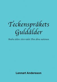 Teckenspråkets Guldålder 2; Lennart Andersson; 2017