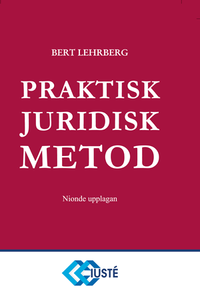Praktisk juridisk metod; Bert Lehrberg; 2016