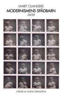 Modernismens spädbarn; Marit Olanders; 2015