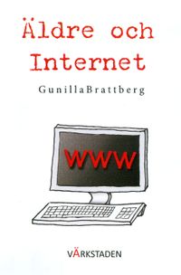 Äldre och internet; Gunilla Brattberg; 2014